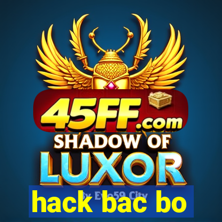 hack bac bo